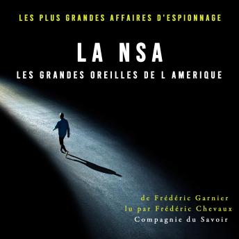 [French] - La NSA les grandes oreilles de l Amerique: Les plus grandes affaires d'espionnage