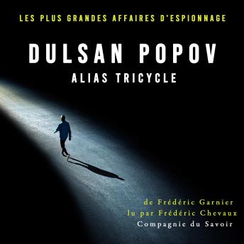 [French] - Dulsan Popov alias Tricycle: Les plus grandes affaires d'espionnage