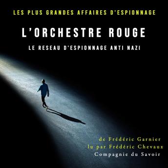 [French] - L'orchestre rouge, le reseau d'espionnage anti nazi: Les plus grandes affaires d'espionnage