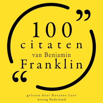[Dutch; Flemish] - 100 citaten van Benjamin Franklin: Collectie 100 Citaten van
