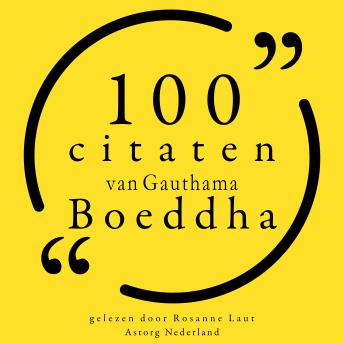 [Dutch; Flemish] - 100 citaten van Gauthama Boeddha: Collectie 100 Citaten van