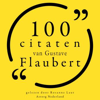 [Dutch; Flemish] - 100 citaten van Gustave Flaubert: Collectie 100 Citaten van
