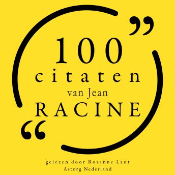[Dutch; Flemish] - 100 citaten van Jean Racine: Collectie 100 Citaten van