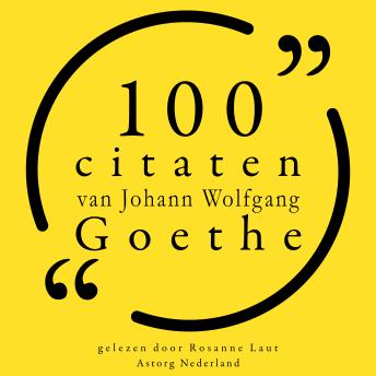 [Dutch; Flemish] - 100 citaten van Johann Wolfgang Goethe: Collectie 100 Citaten van