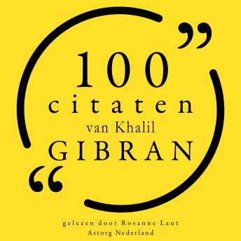 [Dutch; Flemish] - 100 citaten van Khalil Gibran: Collectie 100 Citaten van