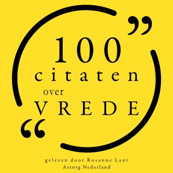 [Dutch; Flemish] - 100 Citaten over Vrede: Collectie 100 Citaten van