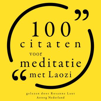 [Dutch; Flemish] - 100 Citaten voor Meditatie met Lao Tzu: Collectie 100 Citaten van