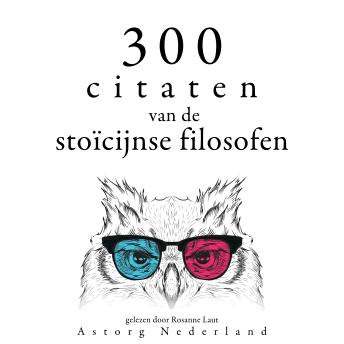 [Dutch; Flemish] - 300 citaten van de Stoïcijnse filosofen: Verzameling van de mooiste citaten
