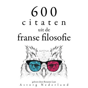 [Dutch; Flemish] - 600 citaten uit de Franse filosofie: Verzameling van de mooiste citaten