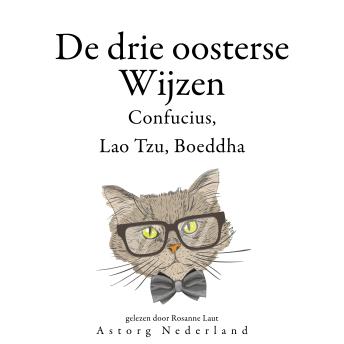 [Dutch; Flemish] - De Drie Chinese Wijzen, Confucius, Lao Tzu, Boeddha...: Verzameling van de mooiste citaten