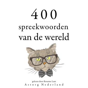 [Dutch; Flemish] - 400 spreekwoorden van de wereld: Verzameling van de mooiste citaten