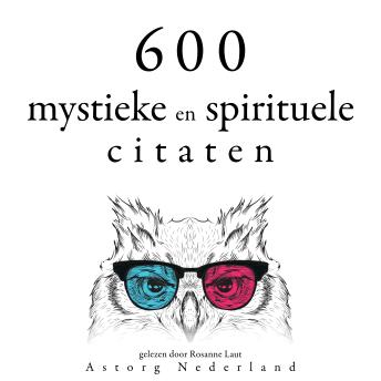 [Dutch; Flemish] - 600 mystieke en spirituele citaten: Verzameling van de mooiste citaten