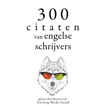 [Dutch; Flemish] - 300 citaten van Engelse schrijvers: Verzameling van de mooiste citaten
