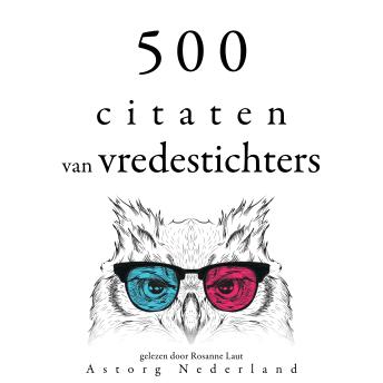 [Dutch; Flemish] - 500 citaten van vredestichters: Verzameling van de mooiste citaten