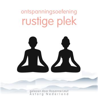 [Dutch; Flemish] - Ontspanningsoefening: Rustige plek: Wellness Essentiële