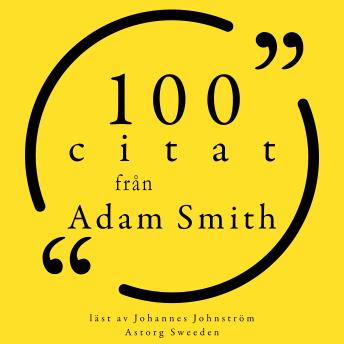 [Swedish] - 100 citat från Adam Smith: Samling 100 Citat