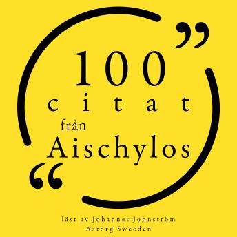 [Swedish] - 100 citat från Aeschylus: Samling 100 Citat