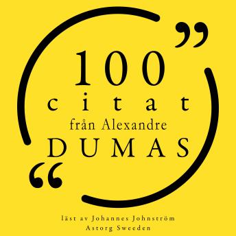 [Swedish] - 100 citat från Alexandre Dumas: Samling 100 Citat
