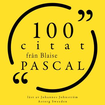 [Swedish] - 100 citat från Blaise Pascal: Samling 100 Citat