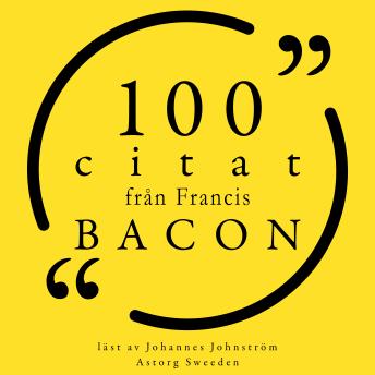 [Swedish] - 100 citat från Francis Bacon: Samling 100 Citat