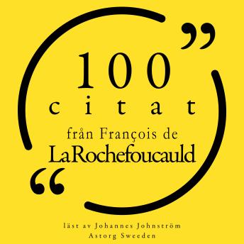 [Swedish] - 100 citat från François de la Rochefoucauld: Samling 100 Citat