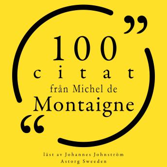 [Swedish] - 100 citat från Michel de Montaigne: Samling 100 Citat