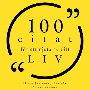 [Swedish] - 100 citat för att njuta av ditt liv: Samling 100 Citat