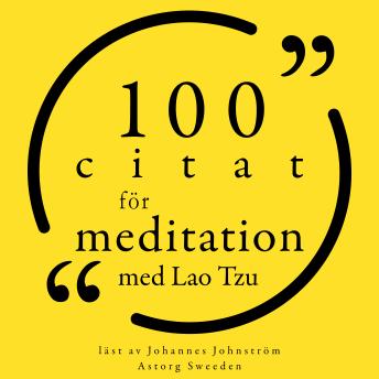 [Swedish] - 100 citat för meditation med Lao Tzu: Samling 100 Citat