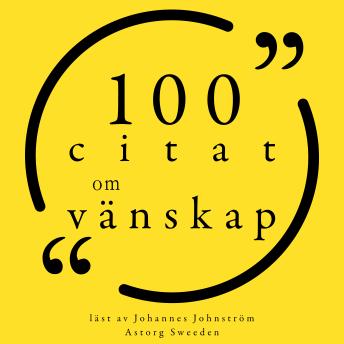 [Swedish] - 100 citat om vänskap: Samling 100 Citat