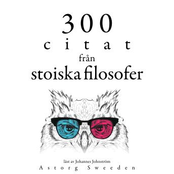 [Swedish] - 300 citat från de stoiska filosoferna: Samling 100 Citat