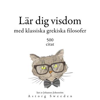 [Swedish] - Lärande visdom med grekiska klassiska filosofer 500 citat: Samling av de bästa citat