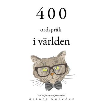 [Swedish] - 400 ordspråk av världen: Samling av de bästa citat
