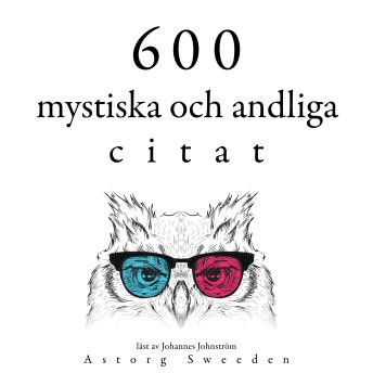 [Swedish] - 600 mystiska och andliga citat: Samling av de bästa citat