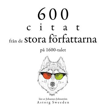 [Swedish] - 600 citat från de stora författarna på 1600-talet: Samling av de bästa citat