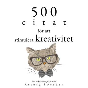 [Swedish] - 500 citat för att stimulera kreativitet: Samling av de bästa citat