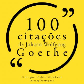 [Portuguese] - 100 citações de Johann Wolfgang Goethe: Recolha as 100 citações de