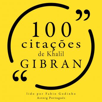 [Portuguese] - 100 citações de Khalil Gibran: Recolha as 100 citações de