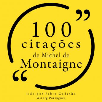 100 citações de Michel de Montaigne: Recolha as 100 citações de