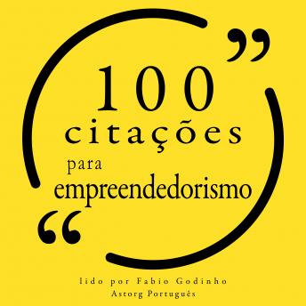 [Portuguese] - 100 citações para empreendedorismo: Recolha as 100 citações de