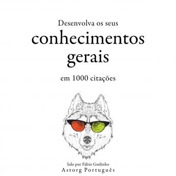 [Portuguese] - Desenvolva seu conhecimento geral em 1000 citações: Recolha as melhores citações