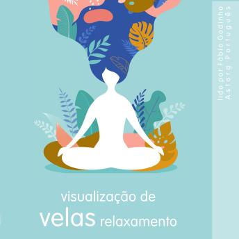 [Portuguese] - Relaxamento de visualização de velas: o melhor do relaxamento