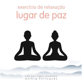 [Portuguese] - Exercício de relaxamento: lugar tranquilo: o melhor do relaxamento