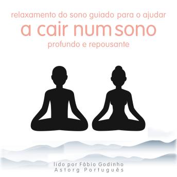 [Portuguese] - Relaxamento do sono guiado para ajudá-lo a cair em um sono profundo e reparador.: o melhor do relaxamento