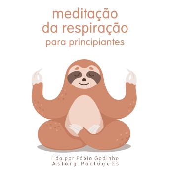 [Portuguese] - Meditação respiratória para iniciantes: o melhor do relaxamento
