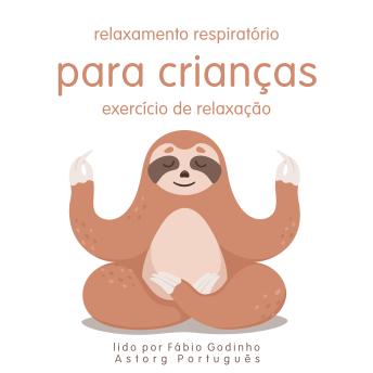 [Portuguese] - Relaxamento respiratório para crianças: exercício de relaxamento: o melhor do relaxamento
