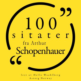 [Norwegian] - 100 sitater av Arthur Schopenhauer: Samling 100 sitater fra
