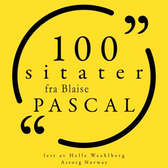 [Norwegian] - 100 sitater fra Blaise Pascal: Samling 100 sitater fra