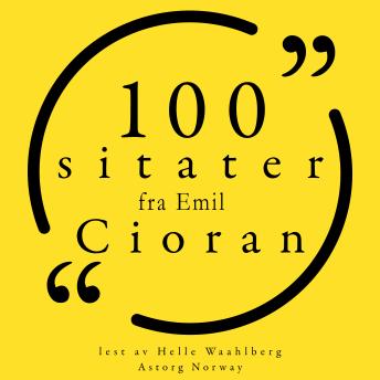 [Norwegian] - 100 sitater fra Emil Cioran: Samling 100 sitater fra