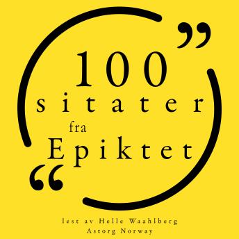 [Norwegian] - 100 sitater fra Epictetus: Samling 100 sitater fra