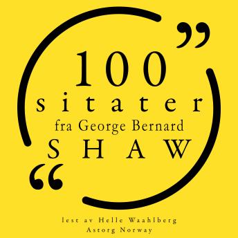 [Norwegian] - 100 sitater av George Bernard Shaw: Samling 100 sitater fra